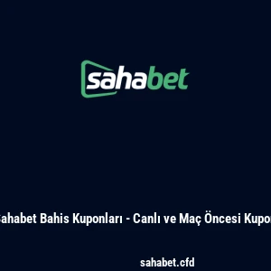 Sahabet Bahis Kuponları - Canlı ve Maç Öncesi Kupon